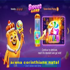 arena corinthians natal